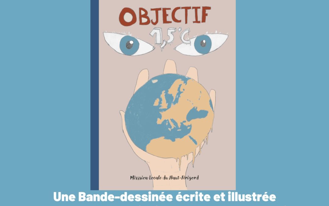 OBJECTIF 1,5°C – Une BD créée par les jeunes de la Mission Locale